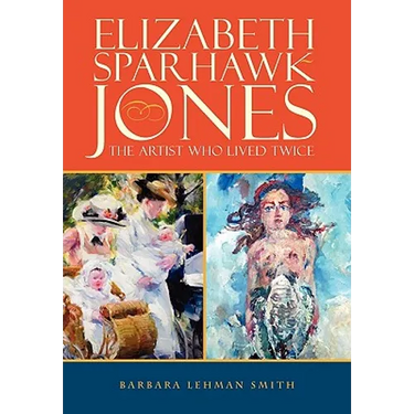Elizabeth Sparhawk-Jones: The Artist Who Lived Twice