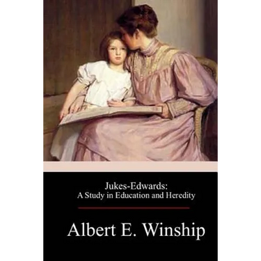 Jukes-Edwards: A Study in Education and Heredity