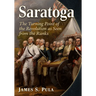 Saratoga: The Turning Point of the Revolution as Seen from the Ranks