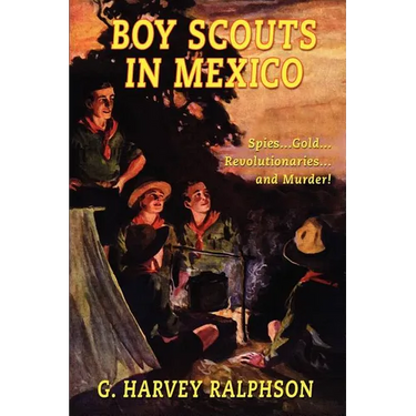 Boy Scouts in Mexico, or On Guard with Uncle Sam