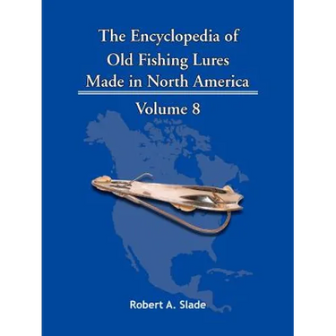 The Encyclopedia of Old Fishing Lures: Made in North America