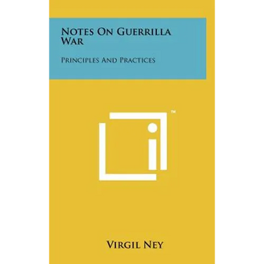 Notes On Guerrilla War: Principles And Practices