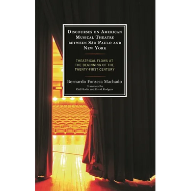 Discourses on American Musical Theatre Between São Paulo and New York: Theatrical Flows at the Beginning of the Twenty-First Century