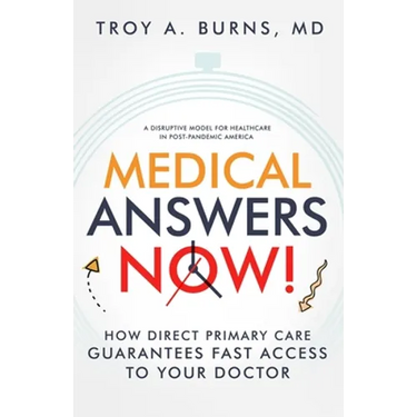 Medical Answers Now!: How Direct Primary Care Guarantees Fast Access to Your Doctor