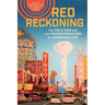 Red Reckoning: The Cold War and the Transformation of American Life