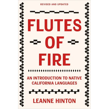 Flutes of Fire: An Introduction to Native California Languages Revised and Updated