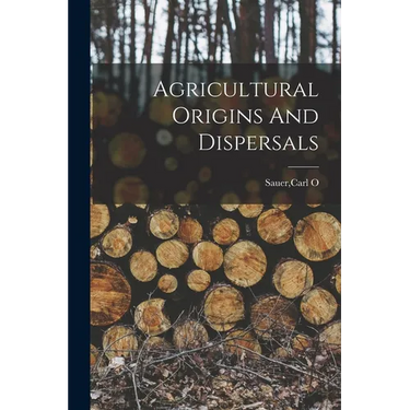 Agricultural Origins And Dispersals