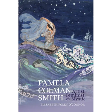 Pamela Colman Smith: Artist, Feminist, and Mystic