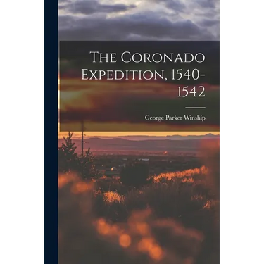 The Coronado Expedition, 1540-1542
