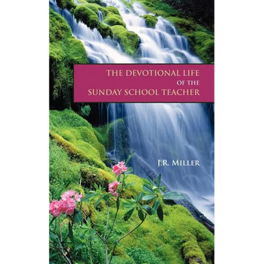 The Devotional Life of the Sunday School Teacher