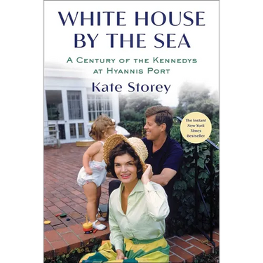 White House by the Sea: A Century of the Kennedys at Hyannis Port