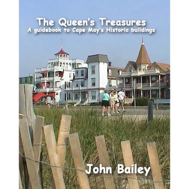 The Queen's Treasures: A Guidebook to Cape May's Historic Buildings