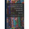 The Adventures of Thomas Pellow, of Penryn, Mariner: Three and Twenty Years in Captivity Among the Moors