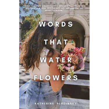 Words That Water Flowers