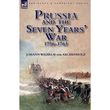 Prussia and the Seven Years' War 1756-1763