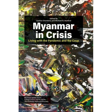 Myanmar in Crisis: Living with the Pandemic and the Coup