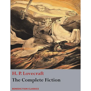 The Complete Fiction of H. P. Lovecraft