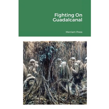 Fighting On Guadalcanal