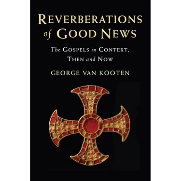 Reverberations of Good News: The Gospels in Context, Then and Now