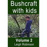 Bushcraft with kids: Volume 2