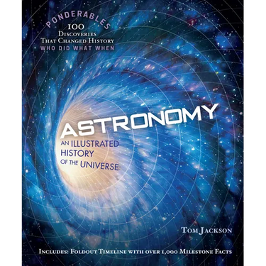 Astronomy: An Illustrated History of the Universe (100 Ponderables)