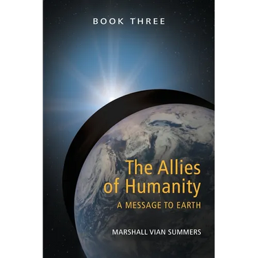 The Allies of Humanity Book Three: A Message to Earth