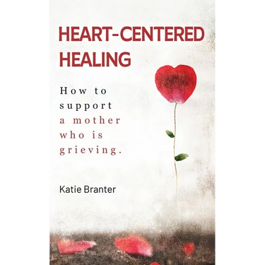 Heart-Centered Healing: How To Support a Mother Who is Grieving