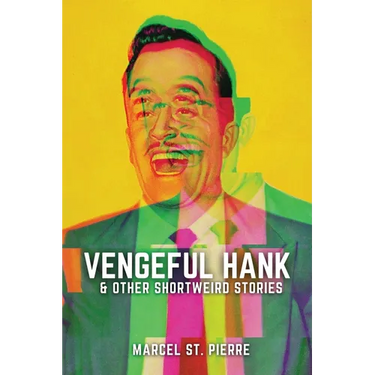 Vengeful Hank and Other Shortweird Stories