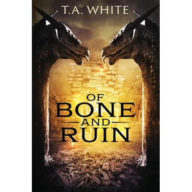 Of Bone and Ruin