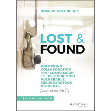 Lost & Found: Unlocking Collaboration and Compassion to Help Our Most Vulnerable, Misunderstood Students (and All the Rest)