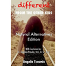 Different From the Other Kids - Natural Alternatives Edition