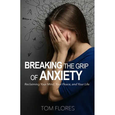Breaking The Grip Of Anxiety