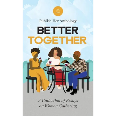 Publish Her Anthology: Better Together