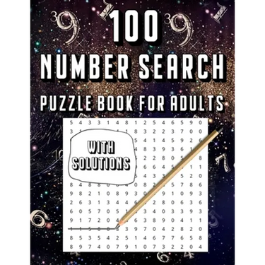 100 Number Search Puzzle Book For Adults: Big PuzzleBook Find Numbers For Adults And Seniors Large Print, Gifts For Father / Mother / Grandpa / Grandm