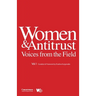 Women & Antitrust: Voices from the Field, Vol. I