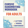 Cursive Handwriting Workbook for Adults: Cursive Handwriting Workbook Book for Adults to Learn & Practice Letters Words & Sentences