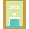 White Woman's Instagram