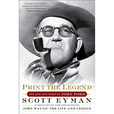 Print the Legend: The Life and Times of John Ford