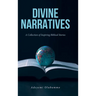 Divine Narratives: A Collection of Inspiring Biblical Stories