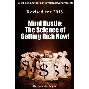 Mind Hustle: The Science of Getting Rich NOW!
