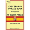 Easy Spanish Phrase Book New Edition: Over 700 Realistic Phrases for Everyday Use