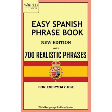 Easy Spanish Phrase Book New Edition: Over 700 Realistic Phrases for Everyday Use