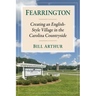 Fearrington: Creating an English-Style Village in the Carolina Countryside