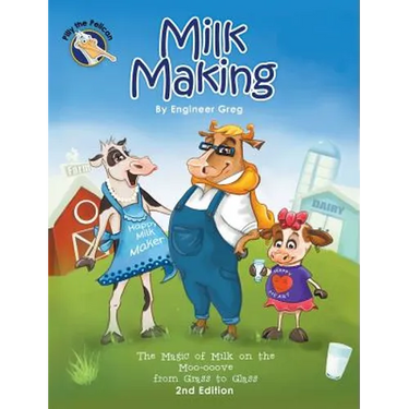 Milk Making: The Magic of Milk on the Moo-ooove from Grass to Glass