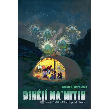 Dinéjí Na`nitin: Navajo Traditional Teachings and History
