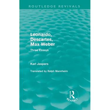 Leonardo, Descartes, Max Weber (Routledge Revivals): Three Essays