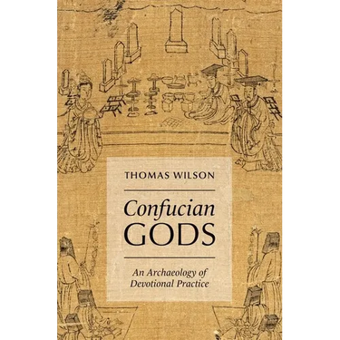 Confucian Gods: An Archaeology of Devotional Practice