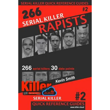 Serial Killer Rapists: Serial Killer Quick Reference Guides #2