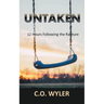 Untaken: 12 Hours Following the Rapture