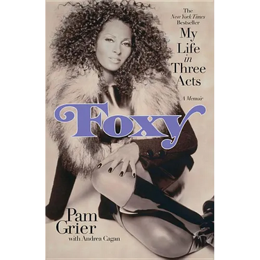 Foxy: My Life in Three Acts